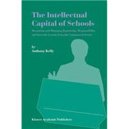 The Intellectual Capital of Schools: Measuring and Managing Knowledge, Responsibility and Reward. Lessons from  the Commercial Sector