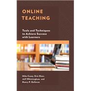 Online Teaching Tools and Techniques to Achieve Success with Learners
