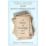 How Midsummer Night A Memoir of Friendship and Loss