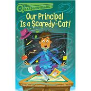 Our Principal Is a Scaredy-Cat! A QUIX Book