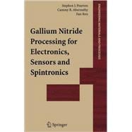Gallium Nitride Processing for Electronics, Sensors And Spintronics