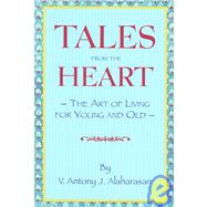 Tales from the Heart : The Art of Living for Young and Old