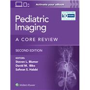 Pediatric Imaging A Core Review: Print + eBook with Multimedia