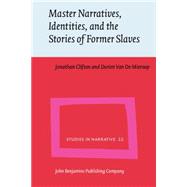 Master Narratives, Identities, and the Stories of Former Slaves