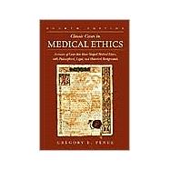Classic Cases in Medical Ethics : Accounts of Cases That Have Shaped Medical Ethics, with Philosophical, Legal, and Historical Backgrounds