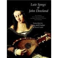 Lute Songs of John Dowland The Original First and Second Books Including Dowland's Original Lute Tablature