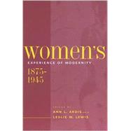 Women's Experience of Modernity 1875-1945