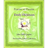 Poetry as Prayer : Emily Dickinson