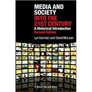 Media and Society into the 21st Century A Historical Introduction