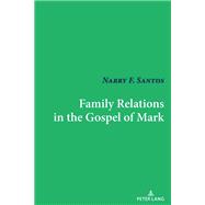 Family Relations in the Gospel of Mark