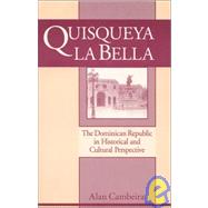 Quisqueya la Bella: Dominican Republic in Historical and Cultural Perspective: Dominican Republic in Historical and Cultural Perspective