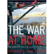 The War at Home: The Domestic Costs of Bush's Militarism