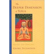The Deeper Dimension of Yoga Theory and Practice