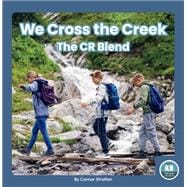We Cross the Creek: The CR Blend