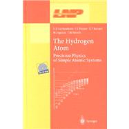 The Hydrogen Atom: Precision Physics of Simple Atomic Systems