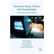 Television News, Politics and Young People Generation Disconnected?