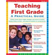 Teaching First Grade A Mentor Teacher Shares Insights, Strategies, and Lessons for Teaching Reading, Writing and Math?and Laying the Foundation for Learning Success