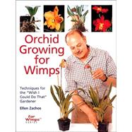 Orchid Growing for Wimps Techniques for the 