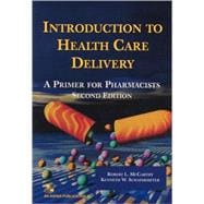 Introduction to Health Care Delivery : A Primer for Pharmacists