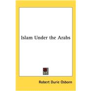 Islam Under the Arabs
