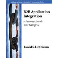 B2B Application Integration e-Business-Enable Your Enterprise