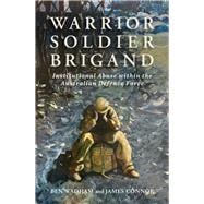Warrior Soldier Brigand  Institutional Abuse within the Australian Defence Force