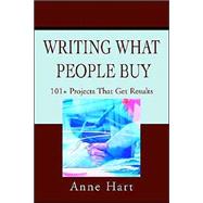 Writing What People Buy : 101+ Projects That Get Results