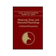 Maternal, Fetal, and Neonatal Physiology: A Clinical Perspective