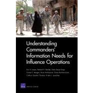 Understanding Commanders' Information Needs for Influence Operations