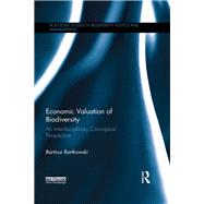 Economic Valuation of Biodiversity: An Interdisciplinary Conceptual Perspective