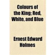 Colours of the King: Red, White, and Blue