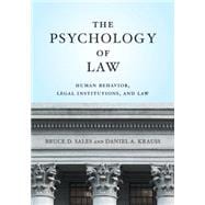 The Psychology of Law Human Behavior, Legal Institutions, and Law