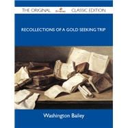 A Trip to California in 1853: Recollections of a Gold Seeking Trip by Ox Train Across the Plains and Mountains by an Old Illinois Pioneer