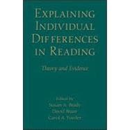 Explaining Individual Differences in Reading: Theory and Evidence
