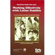 Drawing from the Data : Working Effectively with Latino Families - A Guide for Health and Family Support Practitioners