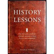 History Lessons : What Business and Management can Learn from the Great Leaders of History