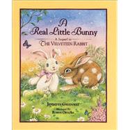 The Real Little Bunny A Sequel to The Velveteen Rabit