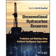 Unconventional Hydrocarbon Resources: Prediction and Modeling Using Artificial Intelligence Approaches