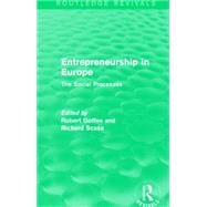 Entrepreneurship in Europe (Routledge Revivals): The Social Processes