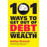 101 Ways to Get Out of Debt and on the Road to Wealth