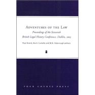 Adventures of the Law Proceedings of the Sixteenth British Legal History Conference, Dublin