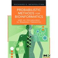Probabilistic Methods for Bioinformatics : With an Introduction to Bayesian Networks