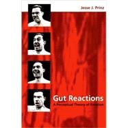 Gut Reactions A Perceptual Theory of Emotion