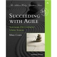 Succeeding with Agile  Software Development Using Scrum