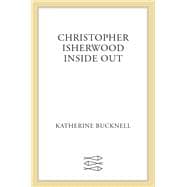 Christopher Isherwood Inside Out