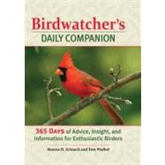 Birdwatcher's Daily Companion 365 Days of Advice, Insight, and Information for Enthusiastic Birders