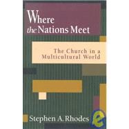 Where the Nations Meet : The Church in a Multicultural World