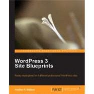WordPress 3 Site Blueprints : Ready-made plans for 9 different professional WordPress Sites