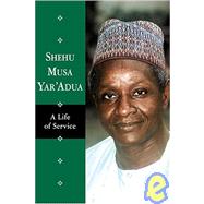 Shehu Musa Yar Adua: A Biography