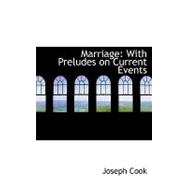 Marriage : With Preludes on Current Events